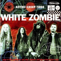 WhiteZombie-AstroCreep2000