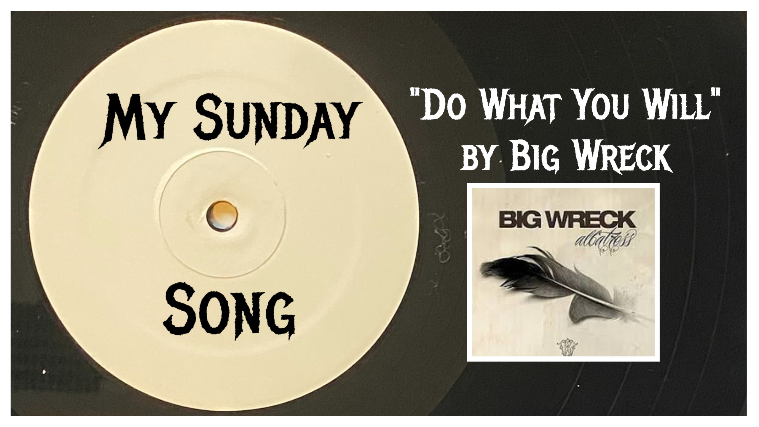 My Sunday Song – “Do What You Will” by Big Wreck
