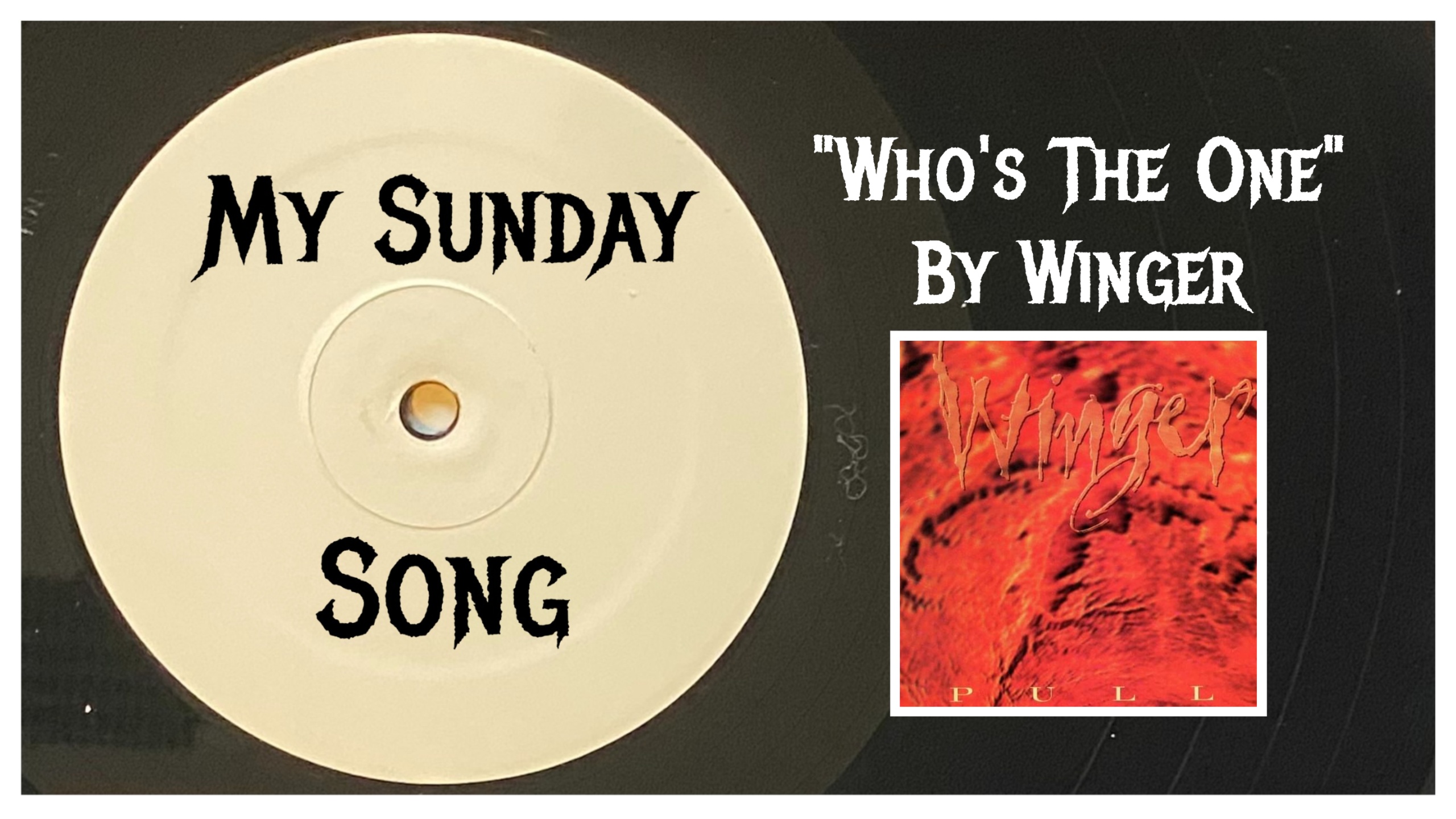 My Sunday Song – “Who’s The One” by Winger