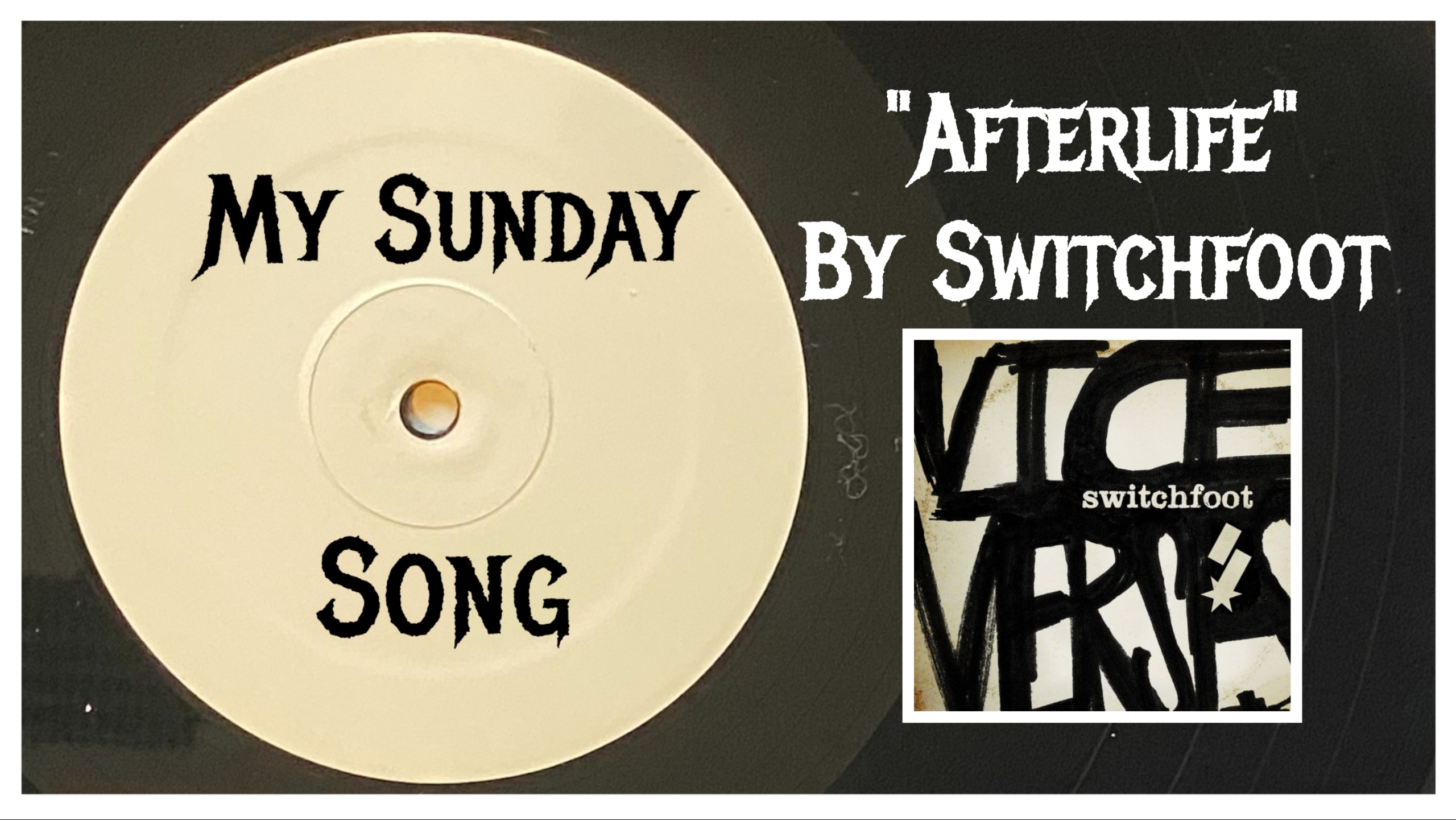 My Sunday Song – “Afterlife” by Switchfoot