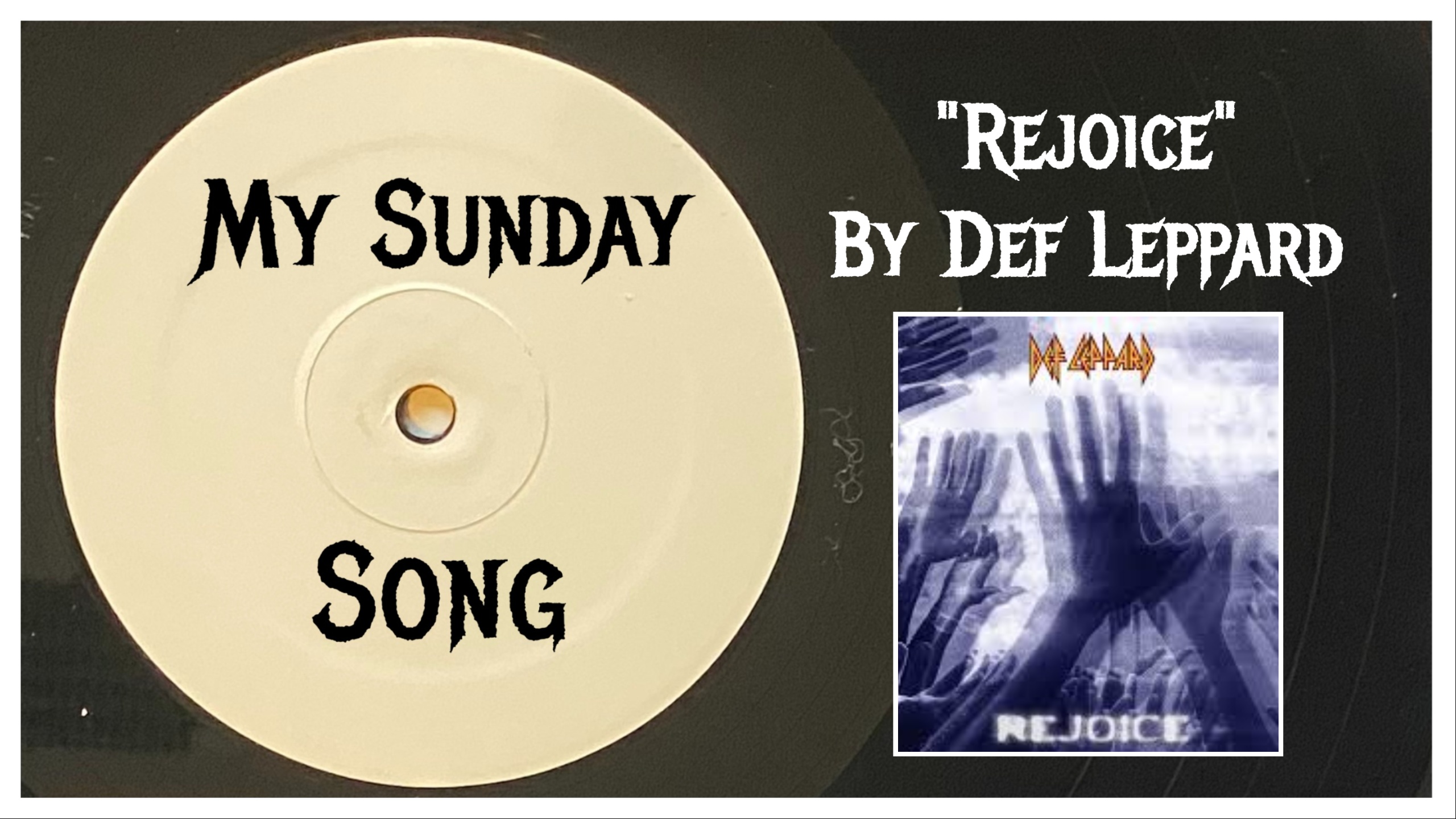 My Sunday Song – “Rejoice” by Def Leppard