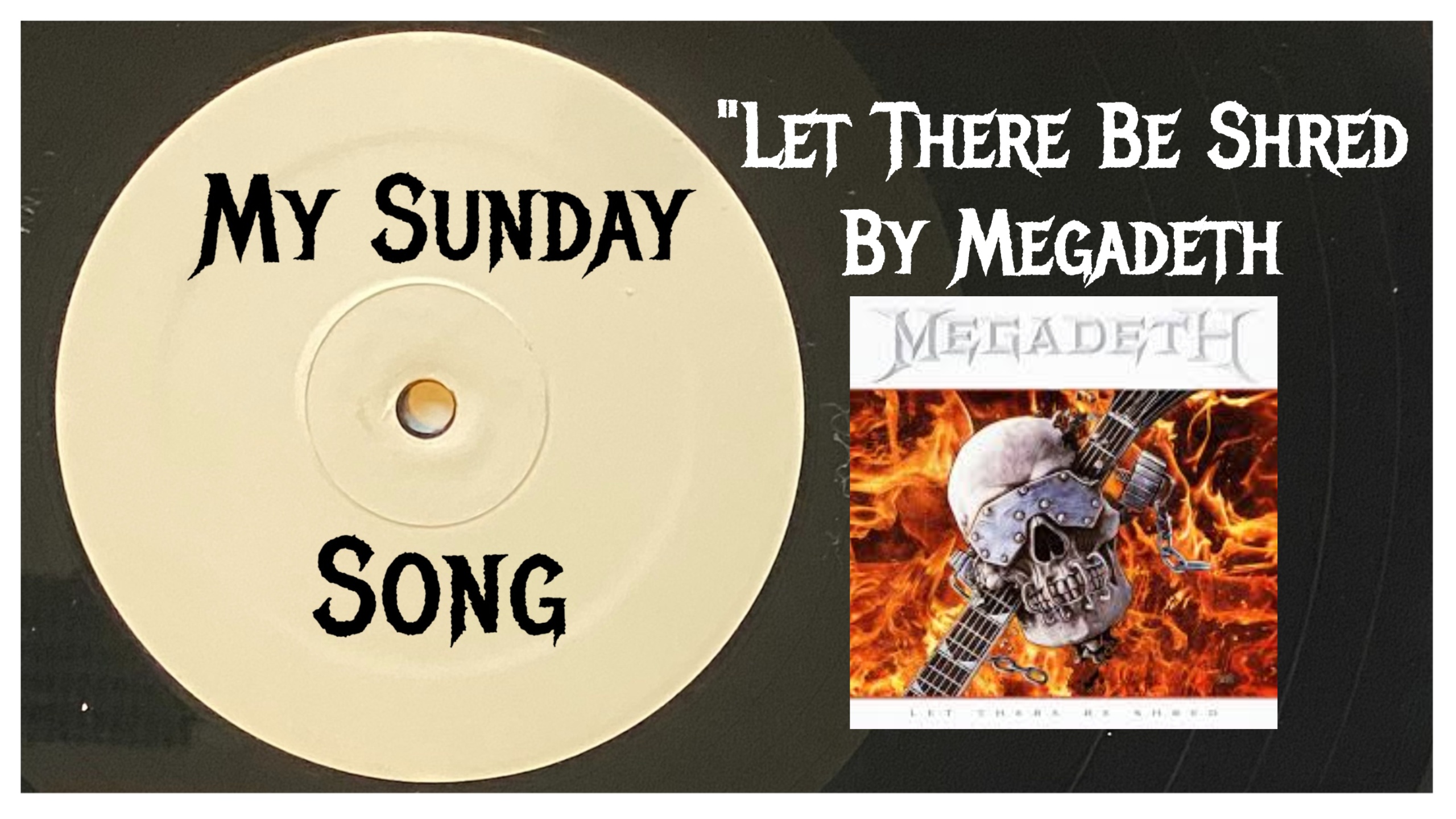 My Sunday Song – “Let There Be Shred” by Megadeth