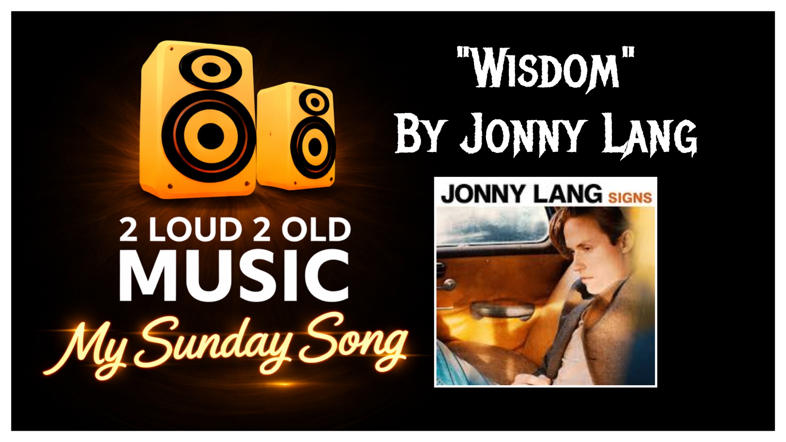 My Sunday Song – “Wisdom” by Jonny Lang