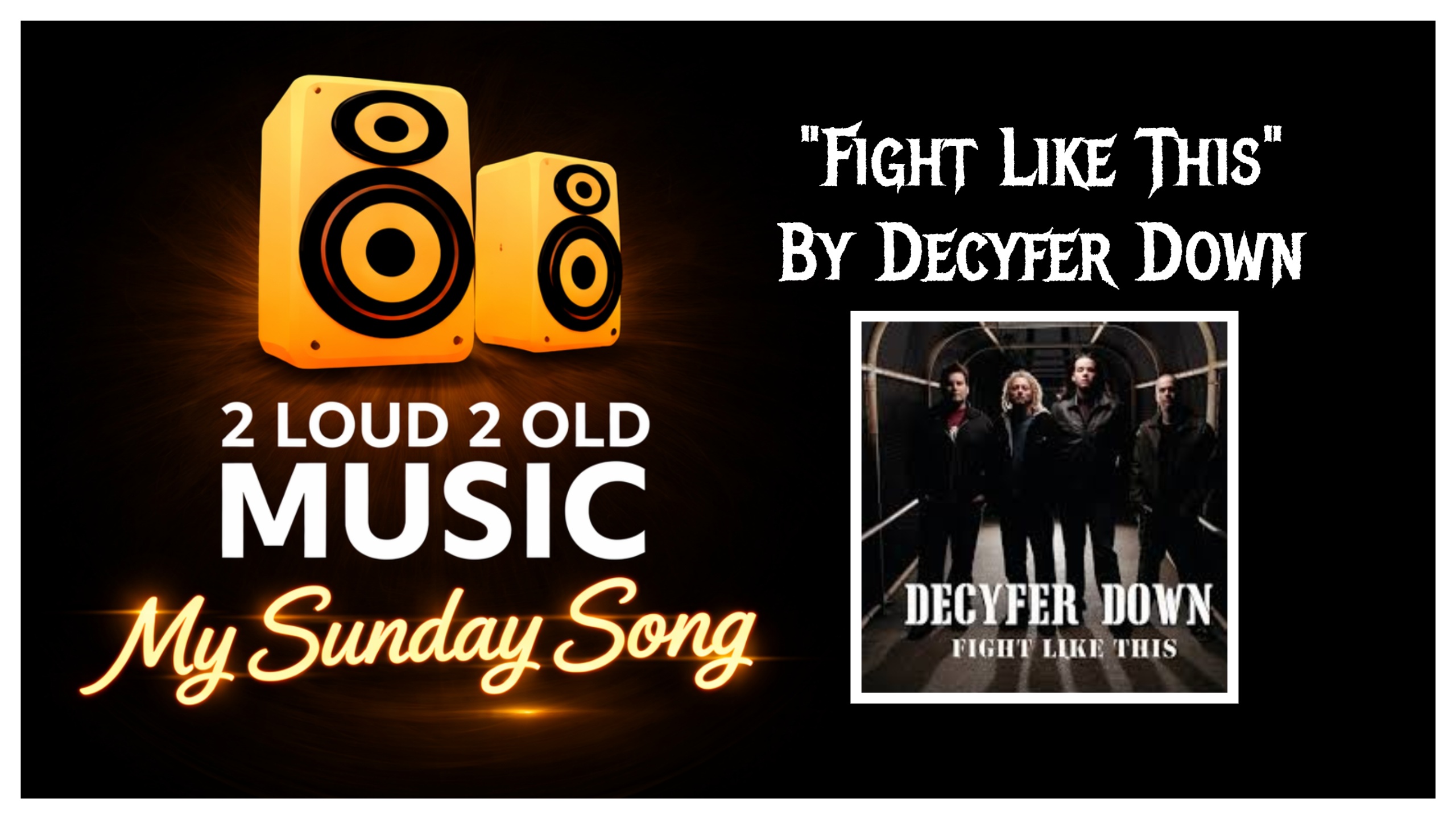 My Sunday Song – “Fight Like This” by Decyfer Down
